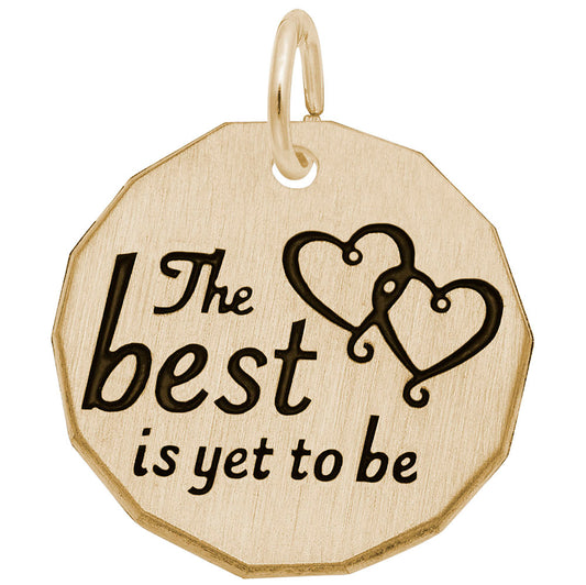 The Best Is Yet to Be Tag Charm - Inspirational Friendship Gift 1623