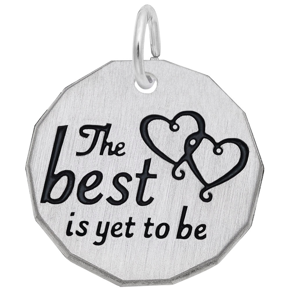 The Best Is Yet to Be Tag Charm - Inspirational Friendship Gift 1623