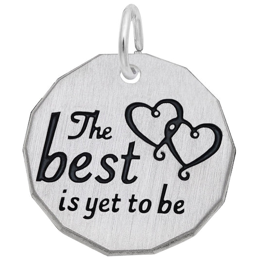 The Best Is Yet to Be Tag Charm - Inspirational Friendship Gift 1623