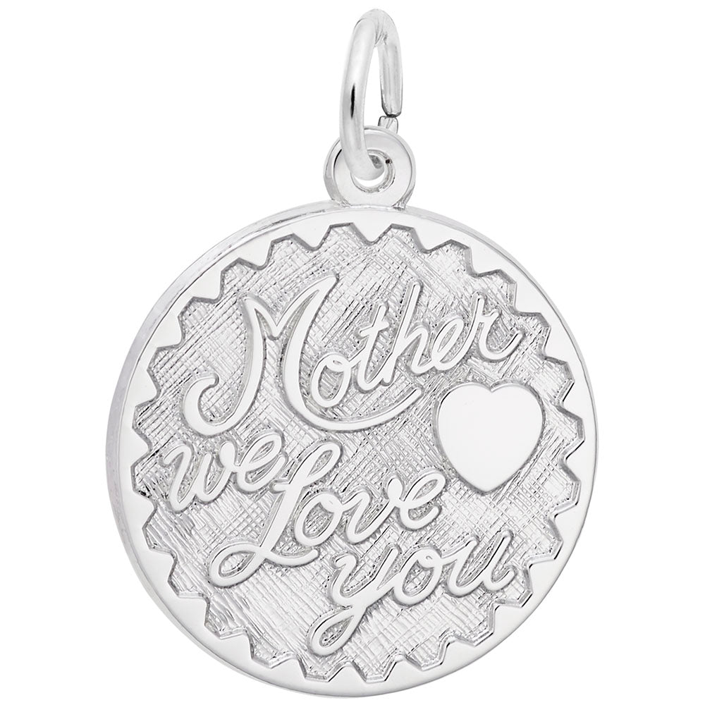 Mother We Love You Disc Charm - Heartfelt Gift for Moms 2721