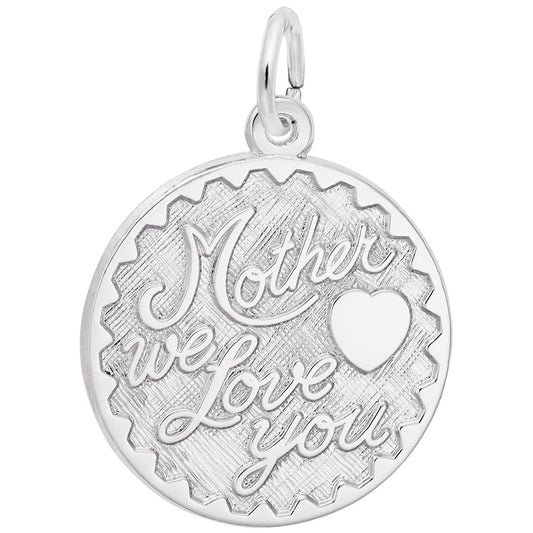 Mother We Love You Disc Charm - Heartfelt Gift for Moms 2721