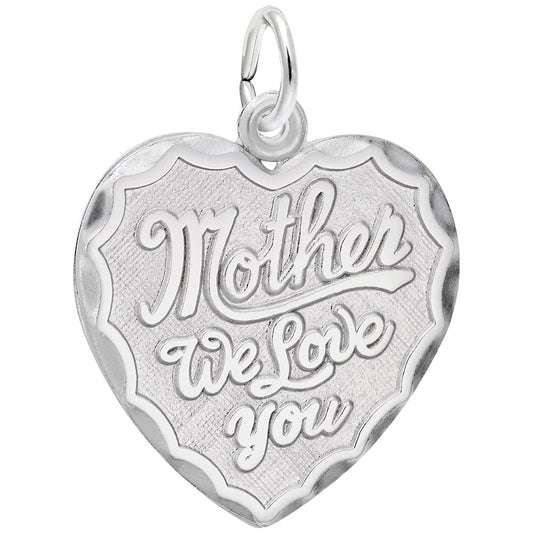 Heartfelt Mother We Love You Charm for Moms - Rembrandt Charms 2851