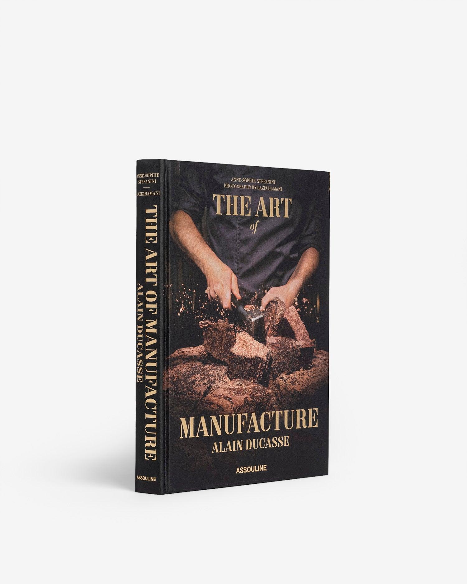 The Art of Manufacture: Alain Ducasse
